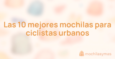 Las 10 mejores mochilas para ciclistas urbanos