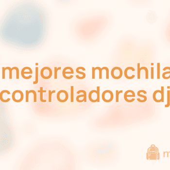 Las 10 mejores mochilas para controladores dj