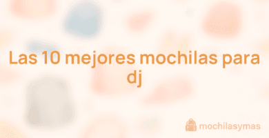 Las 10 mejores mochilas para dj