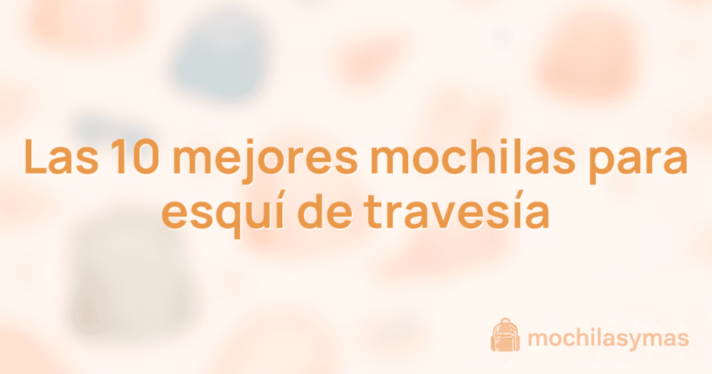 Las 10 mejores mochilas para esquí de travesía