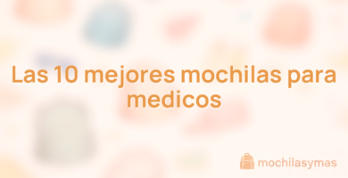 Las 10 mejores mochilas para medicos