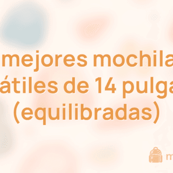 Las 10 mejores mochilas para portátiles de 14 pulgadas (equilibradas)