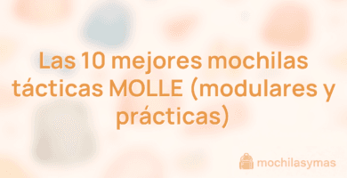Las 10 mejores mochilas tácticas MOLLE (modulares y prácticas)