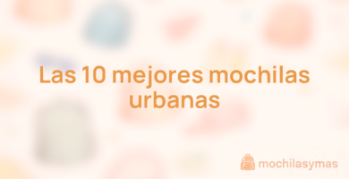 Las 10 mejores mochilas urbanas