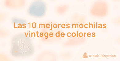 Las 10 mejores mochilas vintage de colores Las 10 mejores mochilas vintage de colores