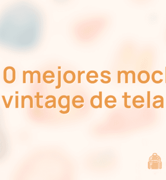 Las 10 mejores mochilas vintage de tela Las 10 mejores mochilas vintage de tela