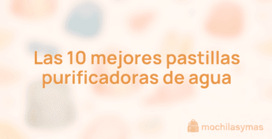 Las 10 mejores pastillas purificadoras de agua