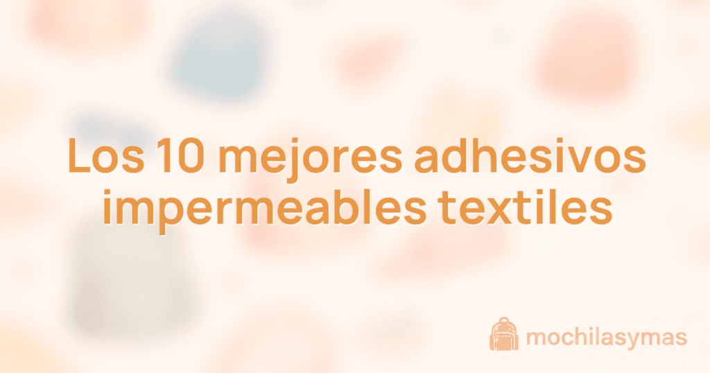 Los 10 mejores adhesivos impermeables textiles Los 10 mejores adhesivos impermeables textiles