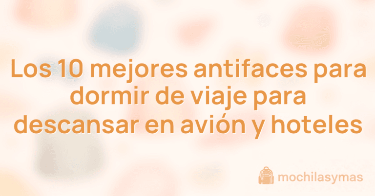Los 10 mejores antifaces para dormir de viaje para descansar en avión y hoteles