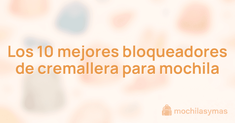 Los 10 mejores bloqueadores de cremallera para mochila Los 10 mejores bloqueadores de cremallera para mochila