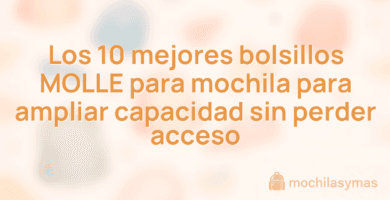 Los 10 mejores bolsillos MOLLE para mochila para ampliar capacidad sin perder acceso