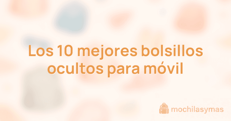 Los 10 mejores bolsillos ocultos para móvil