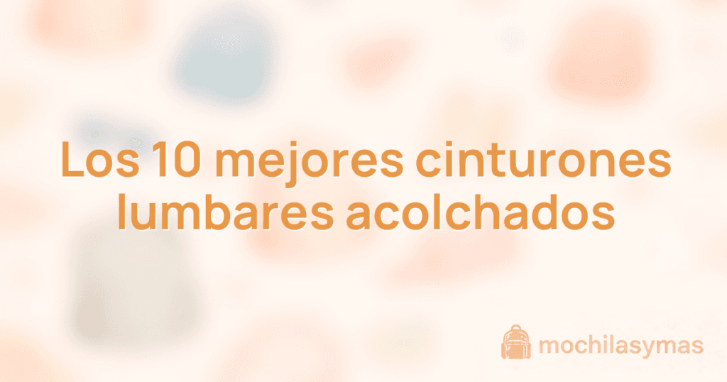 Los 10 mejores cinturones lumbares acolchados Los 10 mejores cinturones lumbares acolchados