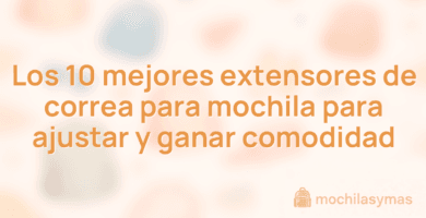 Los 10 mejores extensores de correa para mochila para ajustar y ganar comodidad