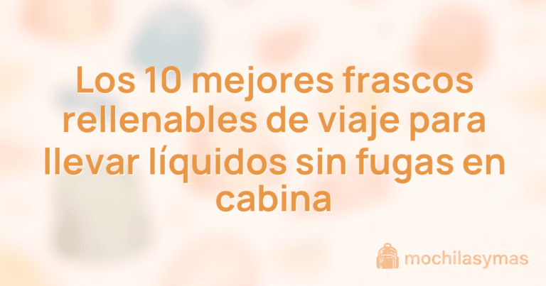 Los 10 mejores frascos rellenables de viaje para llevar líquidos sin fugas en cabina Los 10 mejores frascos rellenables de viaje para llevar líquidos sin fugas en cabina