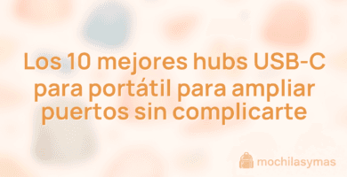 Los 10 mejores hubs USB-C para portátil para ampliar puertos sin complicarte
