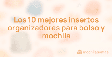 Los 10 mejores insertos organizadores para bolso y mochila