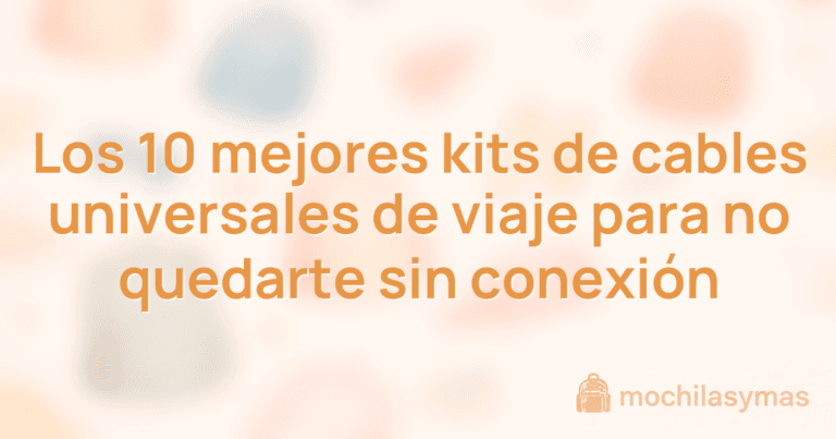 Los 10 mejores kits de cables universales de viaje para no quedarte sin conexión Los 10 mejores kits de cables universales de viaje para no quedarte sin conexión