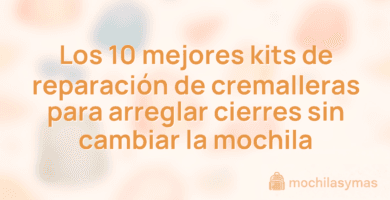 Los 10 mejores kits de reparación de cremalleras para arreglar cierres sin cambiar la mochila