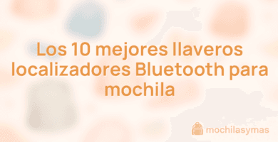 Los 10 mejores llaveros localizadores Bluetooth para mochila