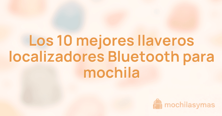 Los 10 mejores llaveros localizadores Bluetooth para mochila