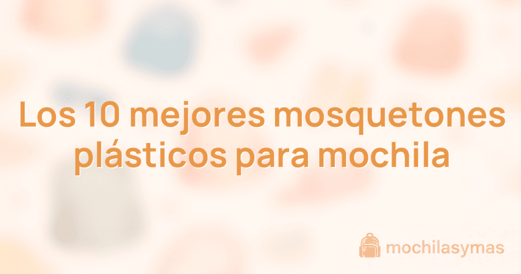 Los 10 mejores mosquetones plásticos para mochila Los 10 mejores mosquetones plásticos para mochila
