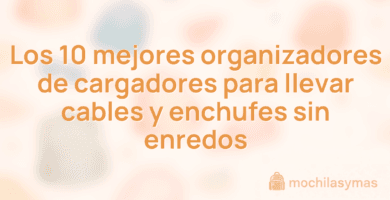 Los 10 mejores organizadores de cargadores para llevar cables y enchufes sin enredos