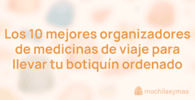 Los 10 mejores organizadores de medicinas de viaje para llevar tu botiquín ordenado