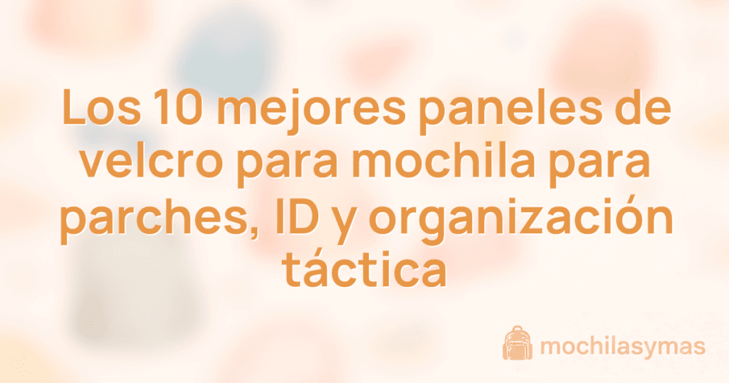 Los 10 mejores paneles de velcro para mochila para parches, ID y organización táctica Los 10 mejores paneles de velcro para mochila para parches, ID y organización táctica