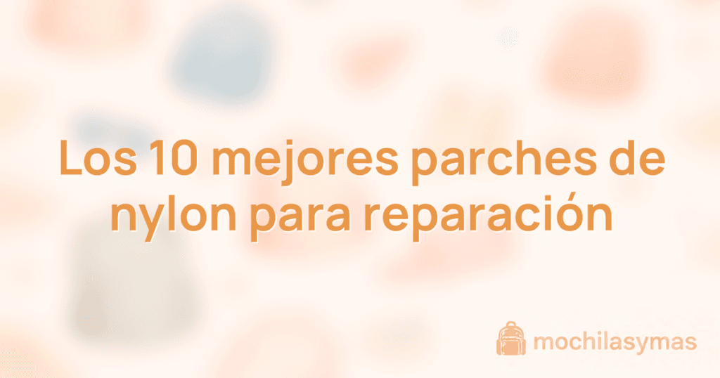 Los 10 mejores parches de nylon para reparación Los 10 mejores parches de nylon para reparación