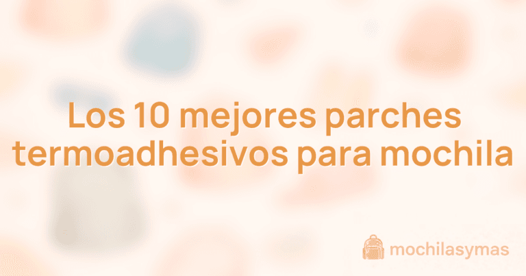 Los 10 mejores parches termoadhesivos para mochila Los 10 mejores parches termoadhesivos para mochila