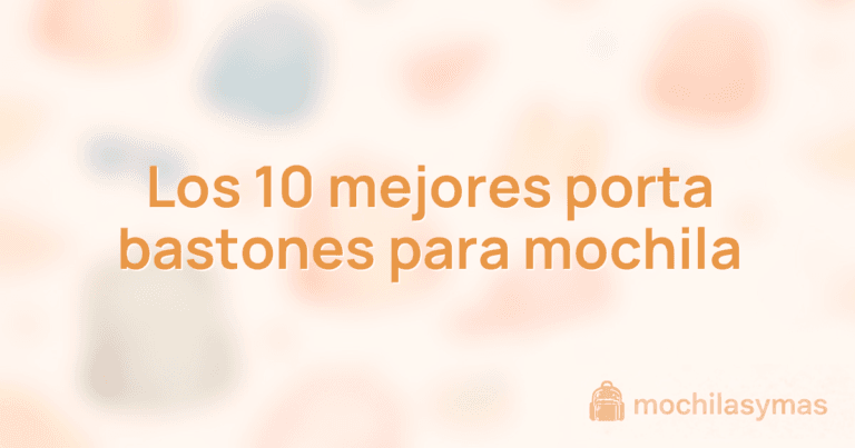 Los 10 mejores porta bastones para mochila