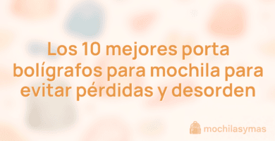 Los 10 mejores porta bolígrafos para mochila para evitar pérdidas y desorden
