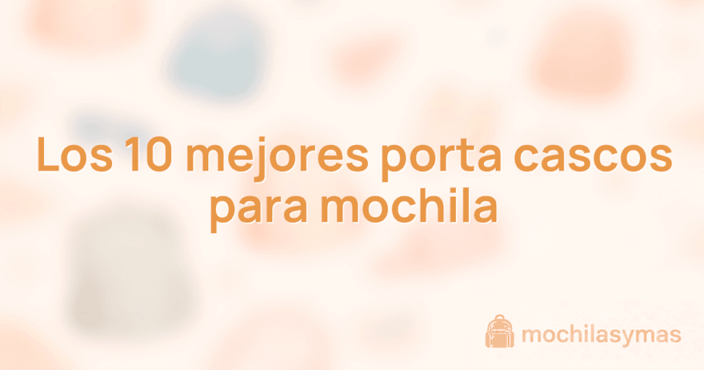 Los 10 mejores porta cascos para mochila