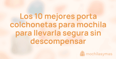 Los 10 mejores porta colchonetas para mochila para llevarla segura sin descompensar