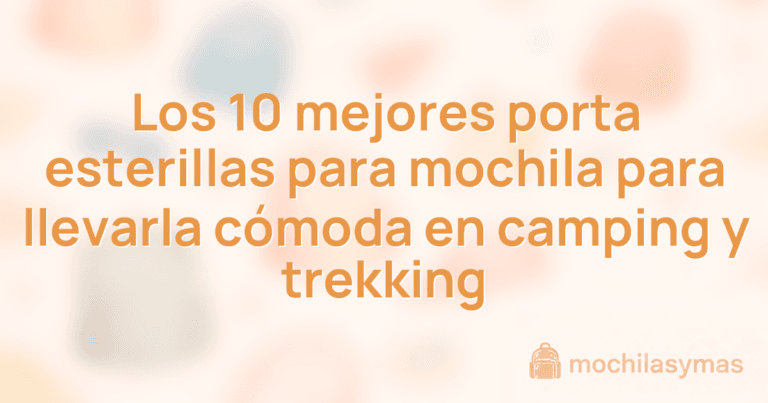 Los 10 mejores porta esterillas para mochila para llevarla cómoda en camping y trekking Los 10 mejores porta esterillas para mochila para llevarla cómoda en camping y trekking