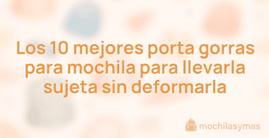 Los 10 mejores porta gorras para mochila para llevarla sujeta sin deformarla Los 10 mejores porta gorras para mochila para llevarla sujeta sin deformarla