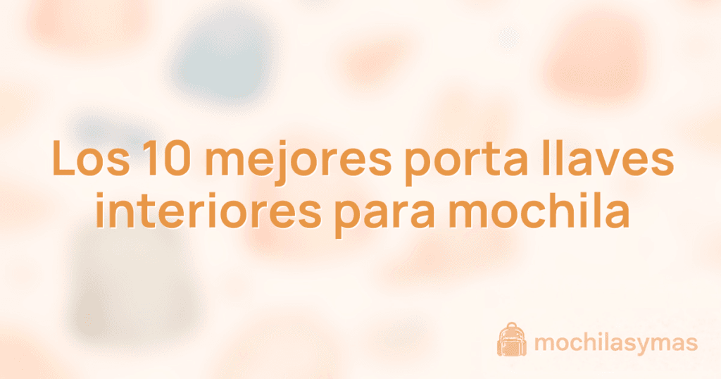 Los 10 mejores porta llaves interiores para mochila