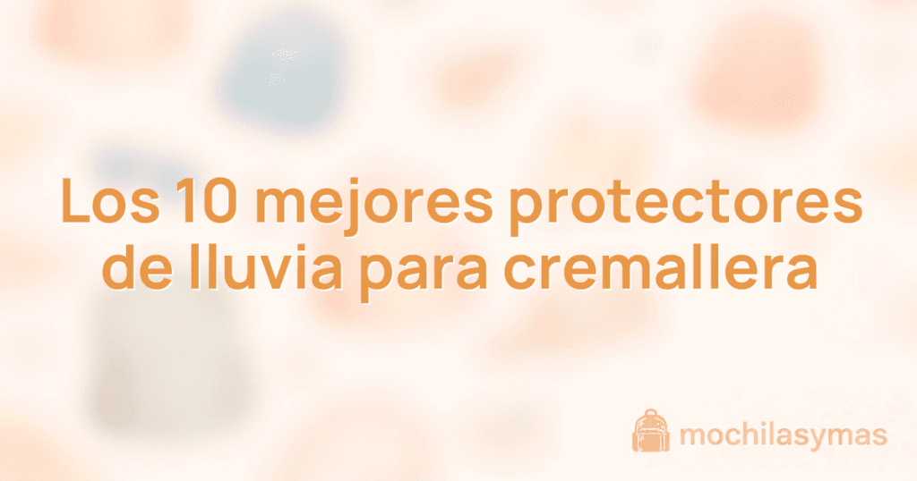 Los 10 mejores protectores de lluvia para cremallera Los 10 mejores protectores de lluvia para cremallera