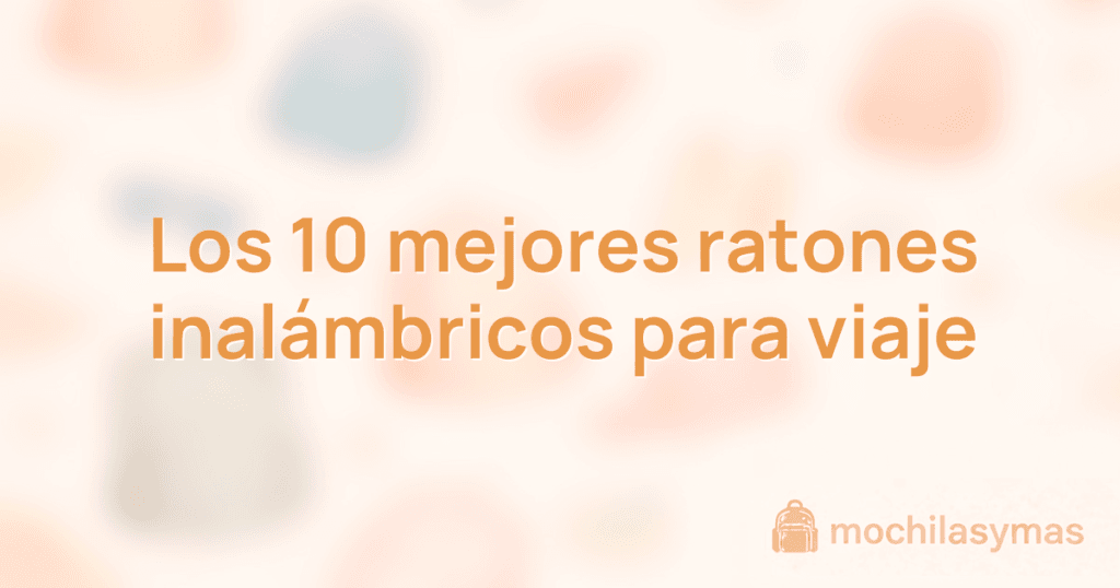 Los 10 mejores ratones inalámbricos para viaje Los 10 mejores ratones inalámbricos para viaje