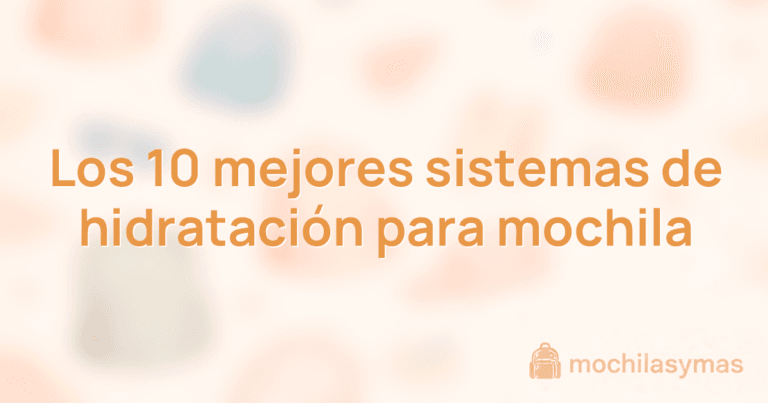 Los 10 mejores sistemas de hidratación para mochila Los 10 mejores sistemas de hidratación para mochila