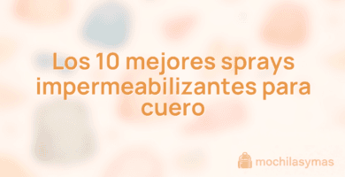 Los 10 mejores sprays impermeabilizantes para cuero