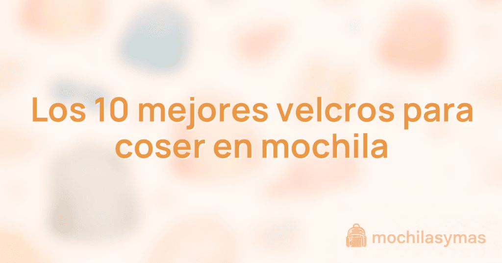 Los 10 mejores velcros para coser en mochila Los 10 mejores velcros para coser en mochila